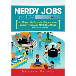 Nerdy Jobs in STEM: 21 Careers in Science, Technology, Engineering, and Math that Make it Cool to be Smart Paperback – April 20, 2017