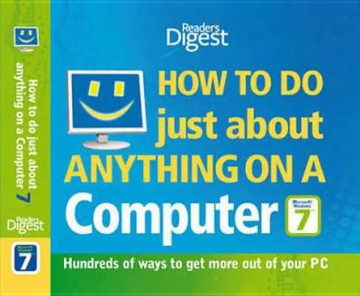 USED-How to Do Just About Anything on a Computer Microsoft Windows 7: Hundreds of Ways to Get More Out of Your PC by Reader's Digest (2010) Hardcover by Reader's Digest (Hardcover)