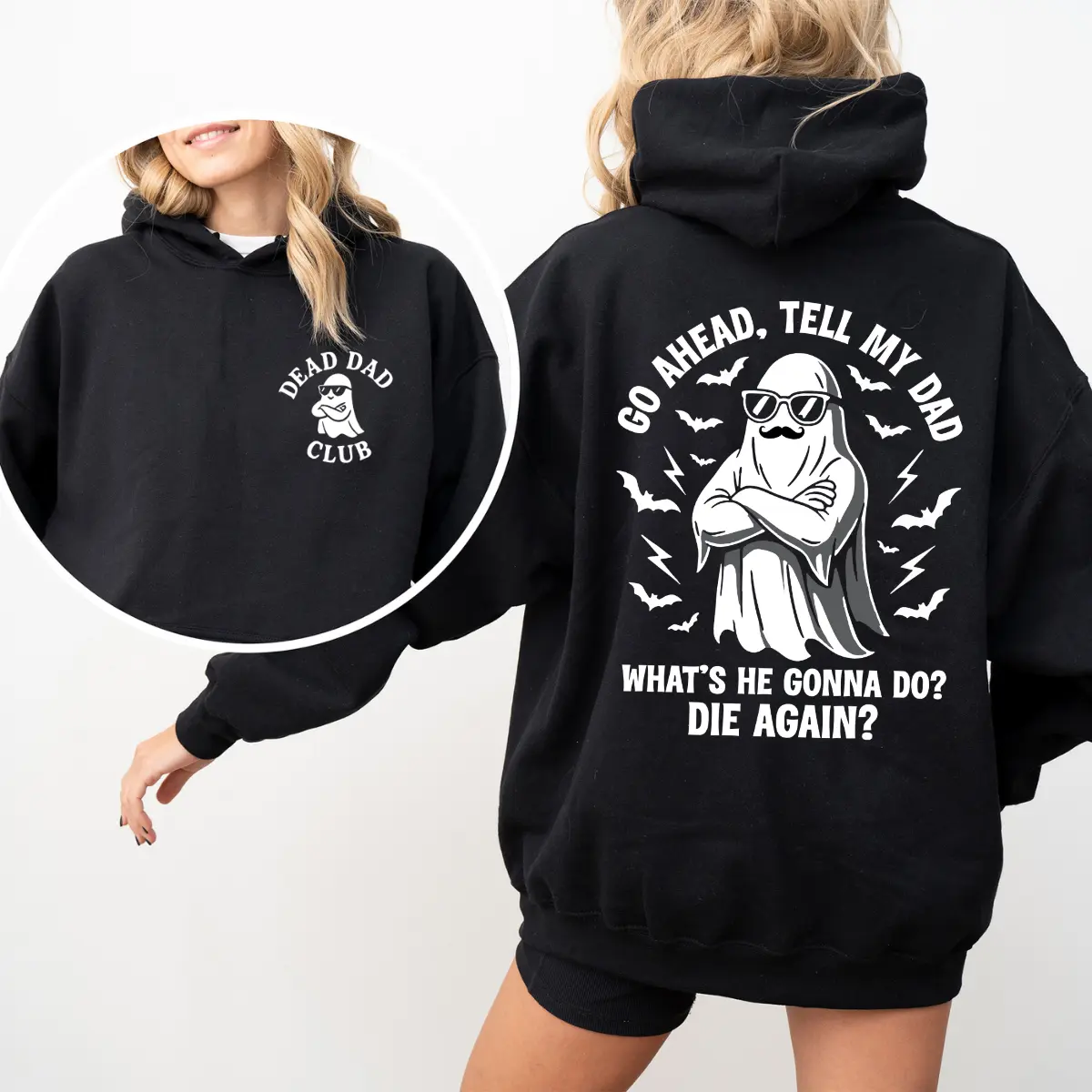 Go Ahead Tell My Dad What's He Gonna Do Die Again Hoodie, Dead Dad Club Shirt, Dark Humour Jokes Tee, Coping Mechanism Shirt