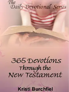 The Daily Devotional Series: 365 Devotions Through the New Testament
