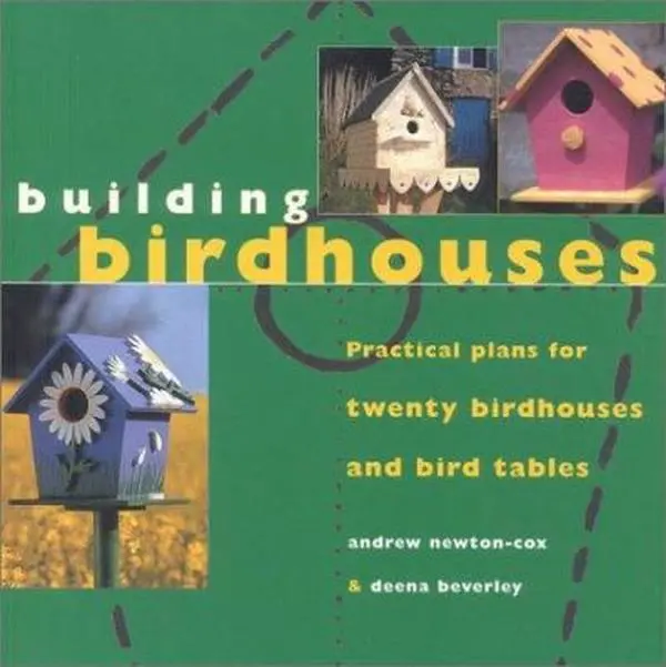USED-Building Birdhouses: Practical Plans for Twenty Birdhouses and Bird Tables by Andrew Newton-Cox (Paperback)