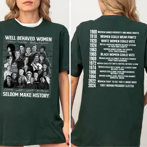 Claudia Sheinbaum 2024 President Shirt Well Behaved Women Seldom Make History Casual Cotton Tee Classic Fit Crew Neckline Comfy Ethically Grown US Cotton