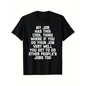 Funny Office Job Saying T-Shirt My Job Has This Cool Thing... Slogan Work Tee for Men Soft Breathable Casual Top Ideal Gift for Office Workers - Fabric, Menswear