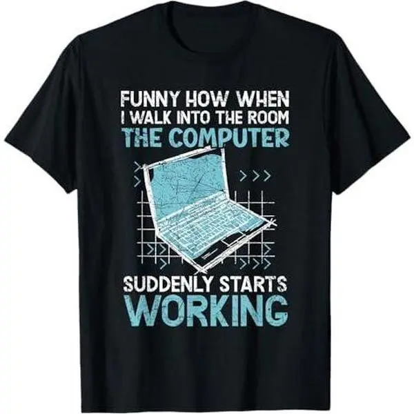 The Computer Suddenly Starts Working Information Technology T-Shirt
