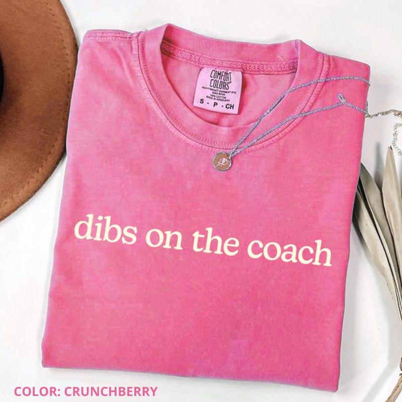 Comfort Colors Dibs On The Coach T-shirt Funny Sports Wife Tee For Football Basketball Baseball Gift Idea For Coach’s Or Wife Gift For Women