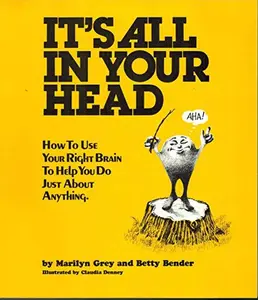 USED Book - It's All in Your Head - How to Use Your Right Brain to Help You Do Just About Anything by Marilyn Grey (Paperback) - english