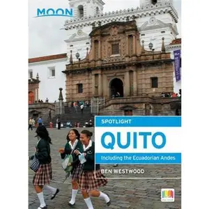 USED-Moon Spotlight Quito: Including the Ecuadorian Andes by Ben Westwood (Paperback)