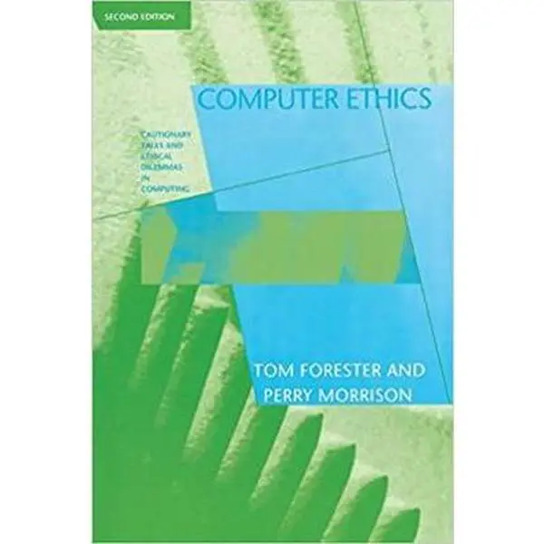 USED-Computer Ethics, second edition: Cautionary Tales and Ethical Dilemmas in Computing by Forester, Tom (Paperback)