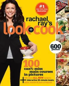 USED-Rachael Ray's Look + Cook: 100 Can't Miss Main Courses in Pictures, Plus 125 All New Recipes: A Cookbook by Ray, Rachael (Paperback)