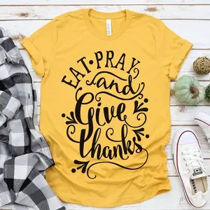 Eat pray and give thanks SVG , Thanksgiving svg, cut file, cricut files, silhouette files, sublimation designs, Thanksgiving t-shirts Casual Classic