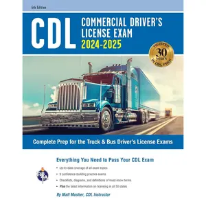 CDL - Commercial Driver's License Exam, 2024-2025: Complete Prep for the Truck & Bus Driver's License Exams (CDL Test Preparation) Sixth Edition, Revised