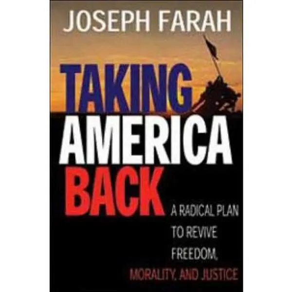 USED-Taking America Back: A Radical Plan to Revive Freedom, Morality, and Justice by Joseph Farah (Paperback)
