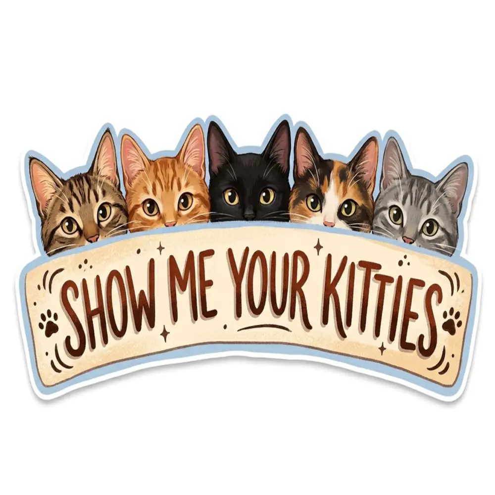 Show Me Your Kitties Sticker - Fun Cat Lover Decal