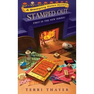 USED-Stamped Out (A Stamping Sisters Mystery) by Terri Thayer (Unknown)