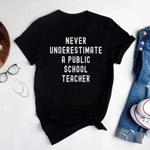 Never Underestimate a Public School Teacher Motivational T-Shirt