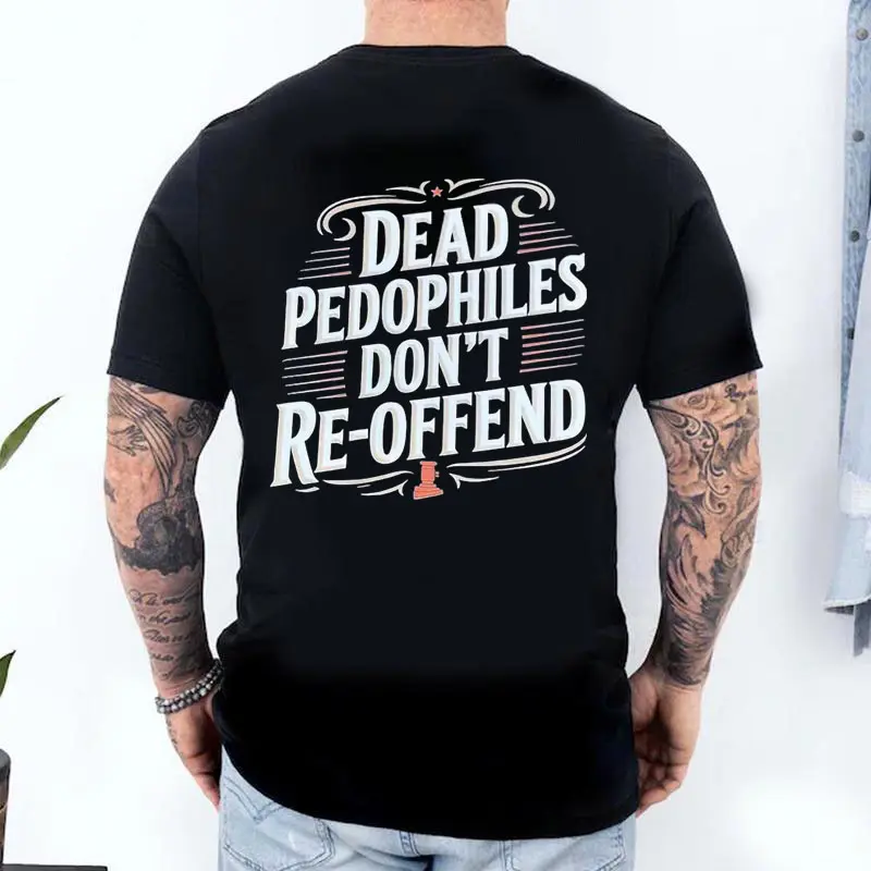 Dead Pedophiles Don’t Reoffend, Protective Parent Shirt, We Love Our Kids Shirt,women mens tshirt Hoodie Sweatshirt