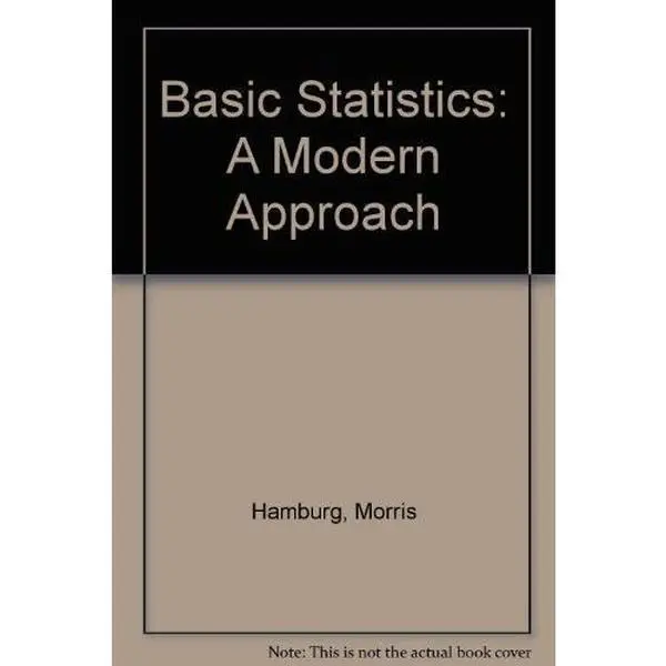USED-Basic Statistics: A Modern Approach by Morris Hamburg (Hardcover)