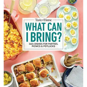 Taste of Home What Can I Bring? Soft Cover Cookbook - 360+ Dishes for Parties, Picnics & Potlucks, Event-Specific Easy Buffet Cooking & Dinner Ideas