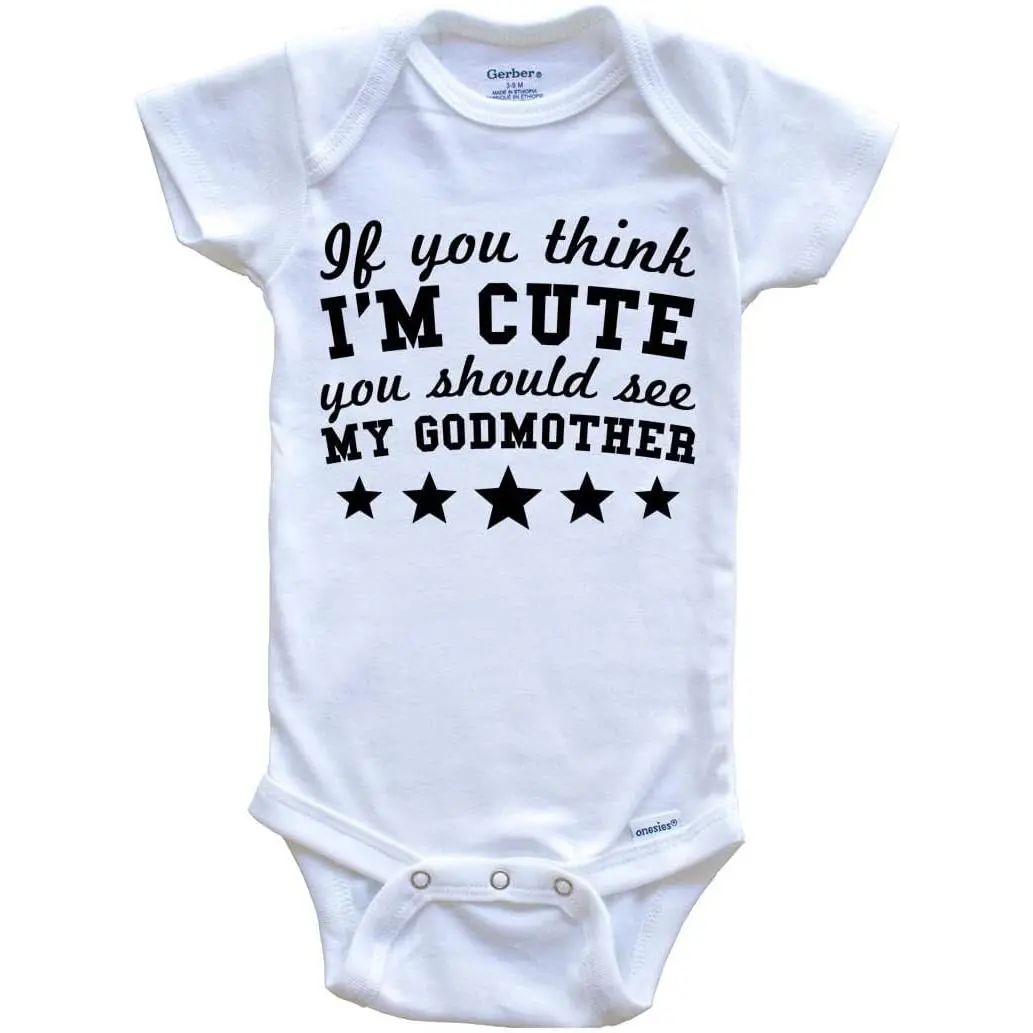 Really Awesome Shirts If You Think I'm Cute You Should See My Godmother Funny Baby Bodysuit - Godchild Baby Bodysuit