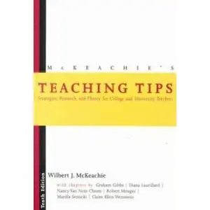 USED-McKeachie's Teaching Tips: Strategies, Research, and Theory for College and University Teachers by Wilbert J. McKeachie (Paperback)