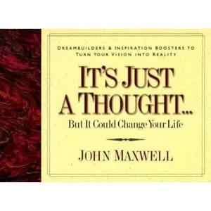 USED-It's Just a Thought ..but It Could Change Your Life: Life's Little Lessons on Leadership by John C. Maxwell (Paperback)