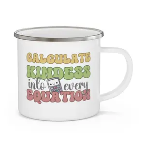 Calculate Kindness into Every Equation Camper Mug, Great Gift for Physics or Math Teacher, Mathematician, Scientist, Lab Tech, Geek or Nerd