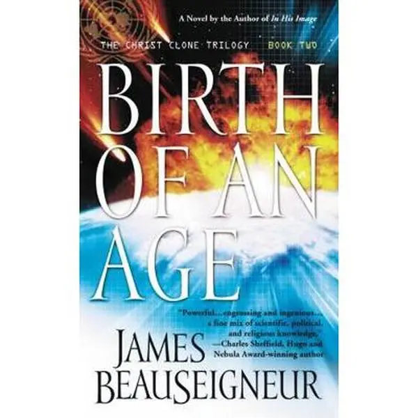 USED-Birth of an Age: Book Two of the Christ Clone Trilogy by James Beauseigneur (Unknown)