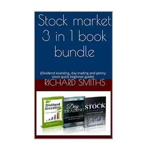 USED-Stock market 3 in 1 book bundle: (day trading for beginner, dividend investing for beginner, penny stocks for beginner, how to trade stock, stock mark by Smiths, Richard (Paperback)