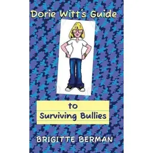 USED-Dorie Witt's Guide to Surviving Bullies by Brigitte Berman (Hardcover)