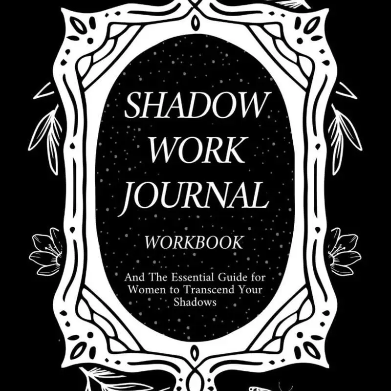 Shadow Work Journal and Workbook: The Essential Guide to Transcend Your Shadows...