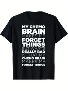 Funny Chemo Brain Quote for Cancer Treatment Patients T-Shirt