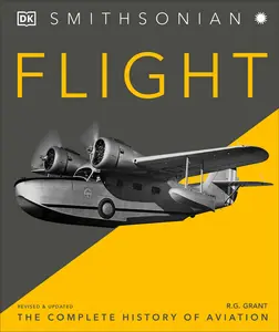 USED-Flight: The Complete History of Aviation by Grant, R. G. (Hardcover)