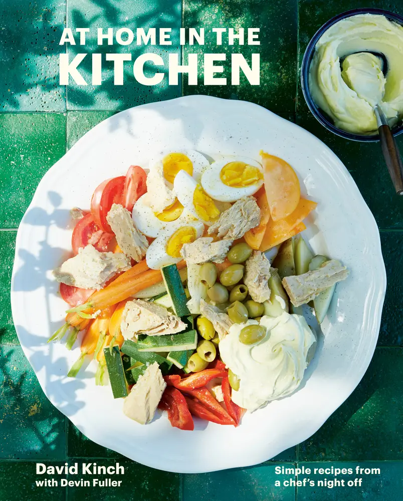 USED-At Home in the Kitchen: Simple Recipes from a Chef's Night Off [A Cookbook] by Kinch, David (Hardcover)
