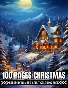 Christmas Color By Number 100 Pages Coloring Book For Adult: Christmas Holiday Color By Number Coloring Book for Kids & Adult Beautiful Winter