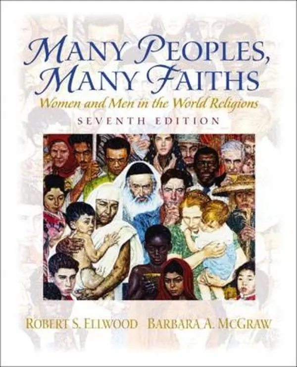 USED-Many Peoples, Many Faiths: Women and Men in the World Religions (7th Edition) by Robert S. Ellwood (Paperback)