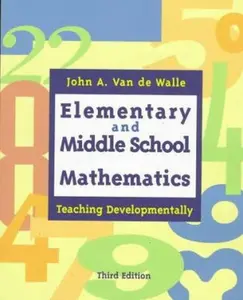 USED-Elementary and Middle School Mathmatics: Teaching Developmentally by John A. Van de Walle (Paperback)