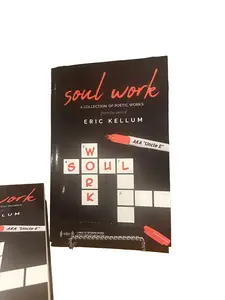 Eric Kellum Soul Work: A Collection of Poetic Works with QR Codes for Performance - ISBN 979-8-89705-011-6