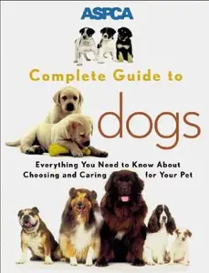 USED-ASPCA Complete Guide to Dogs by Sheldon Gerstenfeld (Paperback)