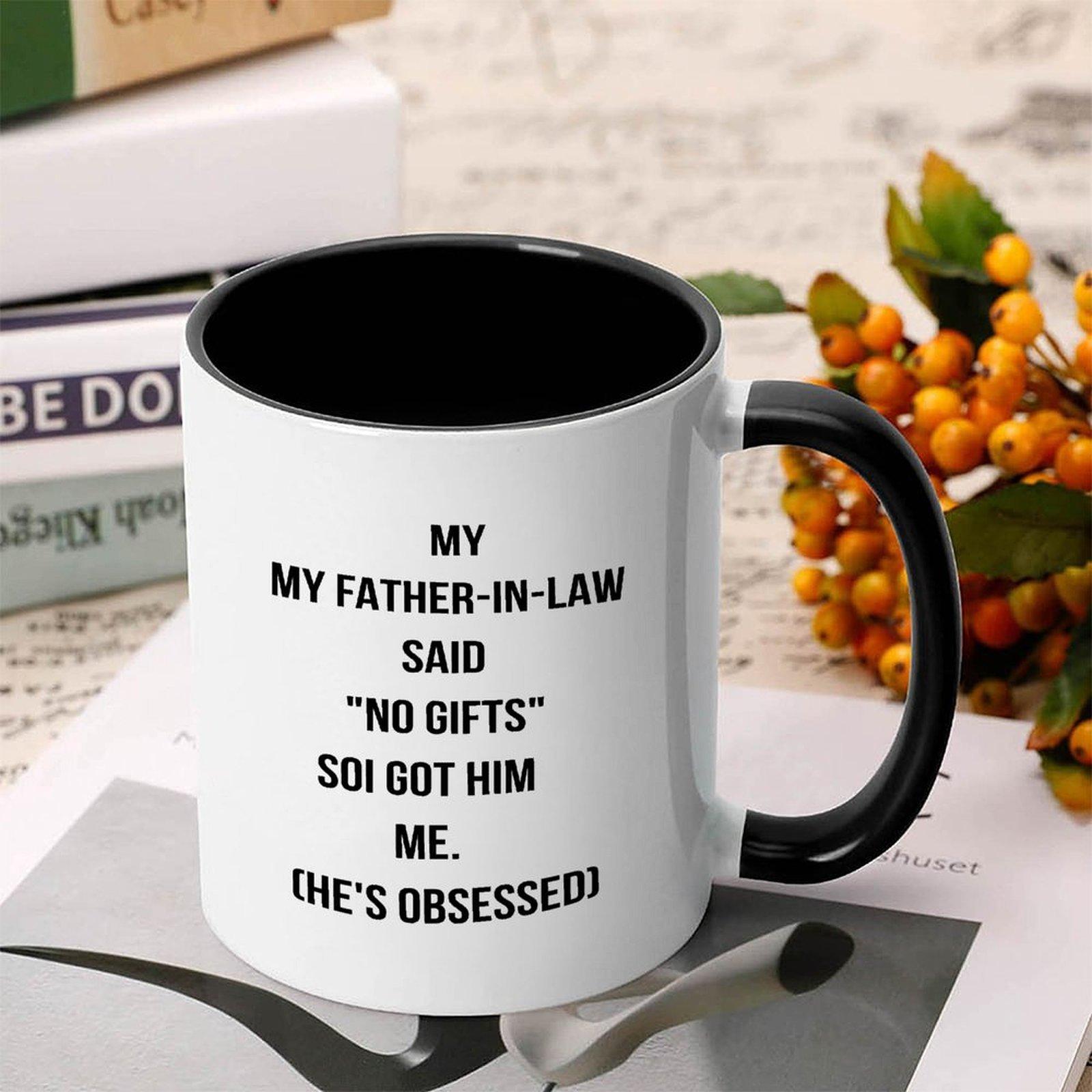 Funny Father In Law Mug | Being Your Son-In-Law Seems Like Gift Enough Novelty Coffee Cup, 11oz Black Inner Ceramic Mug, Funny Father’s Day Gift For Father In Law
