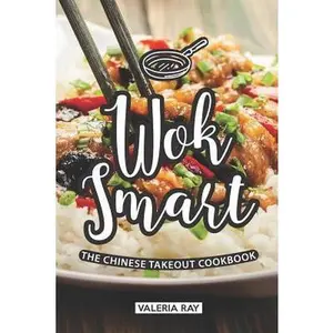 USED-Wok Smart: The Chinese Takeout Cookbook by Ray, Valeria (Paperback)