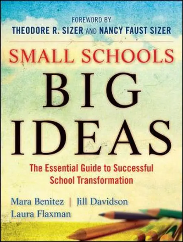 USED-Small Schools, Big Ideas: The Essential Guide to Successful School Transformation by Mara Benitez (Paperback)