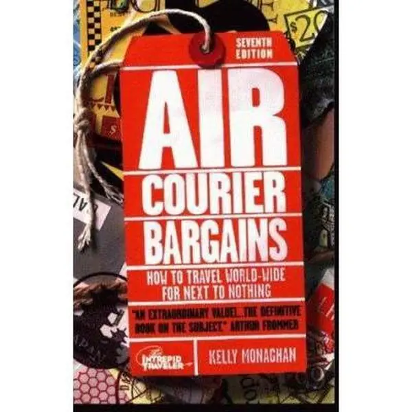 USED Book - Air Courier Bargains, Seventh Edition: How to Travel World-Wide for Next to Nothing Seventh Edition by Kelly Monaghan (Paperback) - english