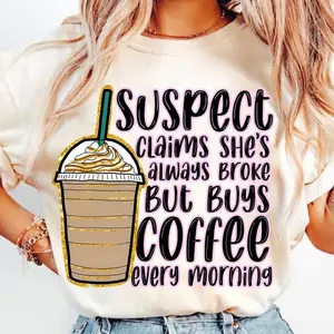 Suspect Claims Shes Broke But Always Has Money For Coffee T-shirt, Suspect Claims Tee, Trending Png, Preppy Digital Download, Suspect Trendy Shirt