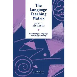 USED-The Language Teaching Matrix: Curriculum, Methodology, and Materials by Richards, Jack C. (Paperback)