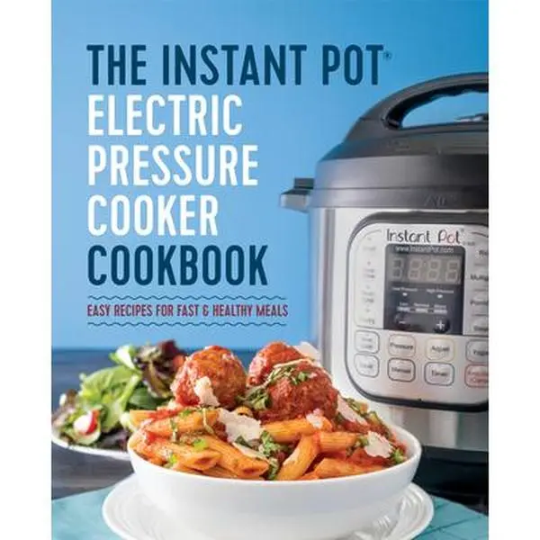 The Instant Pot Electric Pressure Cooker Cookbook: Easy Recipes for Fast & Healthy Meals -- Laurel Randolph - Paperback