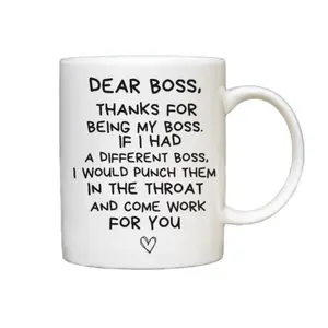 Dear Boss Mug, Thanks For Being My Boss Mug, Funny Gift For Boss lady , Coworker Supervisor Gift, Colleague Mug, Reusable Ceramic 11 15oz coffee Cup