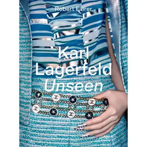 Karl Lagerfeld Unseen - by Robert Fairer (Hardcover)