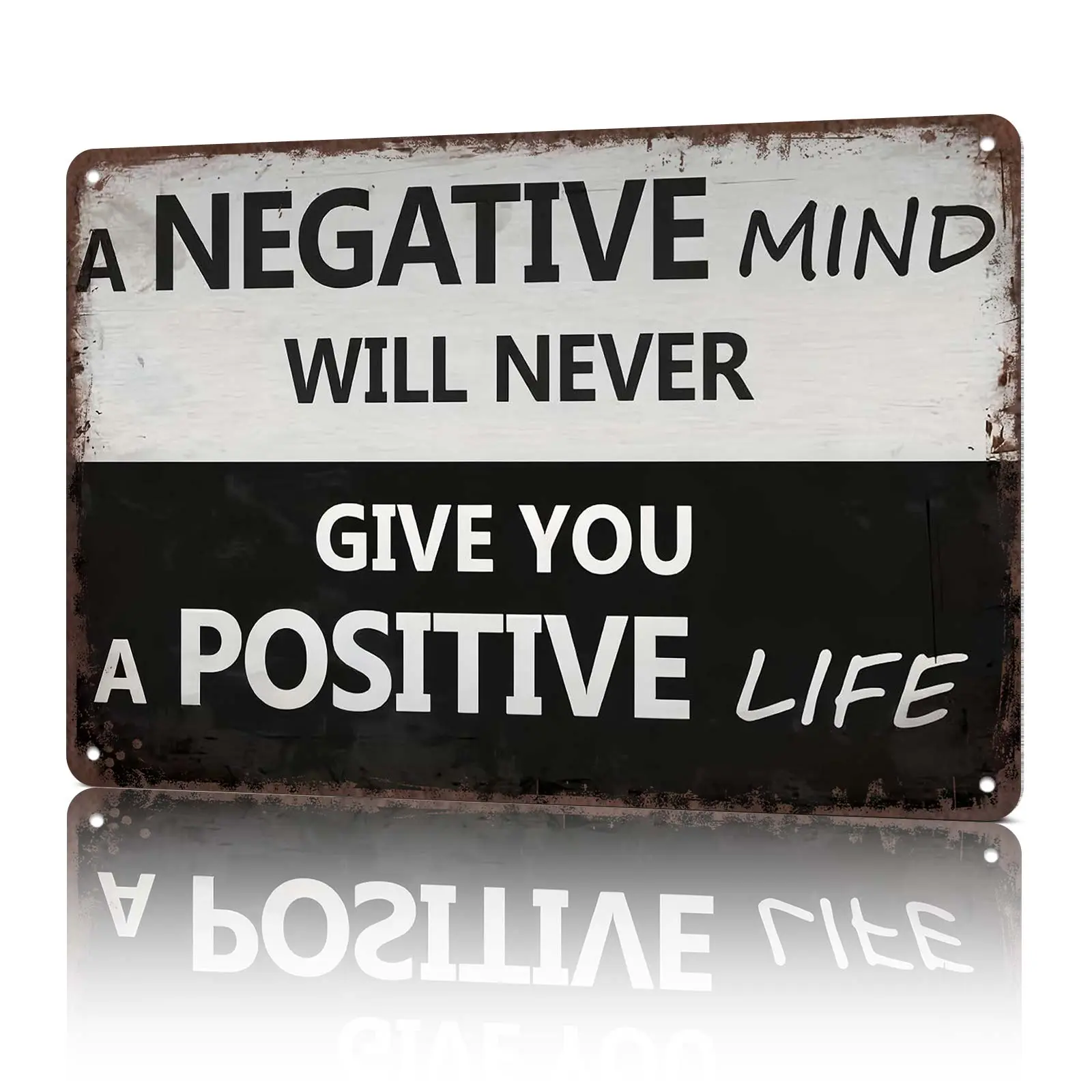 A Negative Mind Will Never Give You A Positive Life 8x12 Inch Aluminum Metal Sign - Inspirational Wall Decor for Office, Home Office, Gym, Bedroom - Retro Tin Sign Gift for Entrepreneurs, Students, Self-Help Enthusiasts Wooden Home Sign Rustic Design