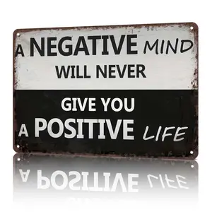 A Negative Mind Will Never Give You A Positive Life 8x12 Inch Aluminum Metal Sign - Inspirational Wall Decor for Office, Home Office, Gym, Bedroom - Retro Tin Sign Gift for Entrepreneurs, Students, Self-Help Enthusiasts Wooden Home Sign Rustic Design