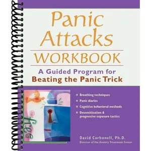 Panic Attacks Workbook: A Guided Program for Beating the Panic Trick